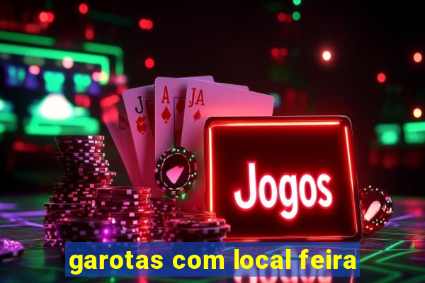 garotas com local feira